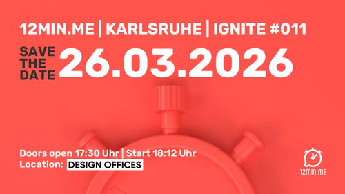 12MIN.ME | KARLSRUHE | IGNITE 🔥 #11
Save the date: 26.03.2026
Doors open: 17:30 Uhr
Start: 18:12 Uhr
Location: Design Offices Karlsruhe