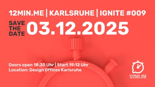 12MIN.ME | KARLSRUHE | IGNITE 🔥 #009