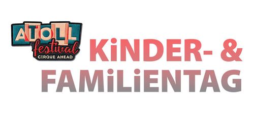 Ein Banner, mit der Atoll Festival - Cirque Ahead Logo neben der Schrift Kinder- & Familientag