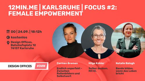 12MIN.ME | KARLSRUHE | FOCUS #2: Female Empowerment